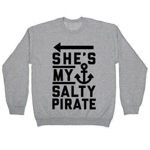 She's My Salty Pirate Pullover