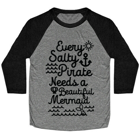 Every Salty Pirate Needs A Beautiful Mermaid Black Baseball Tee