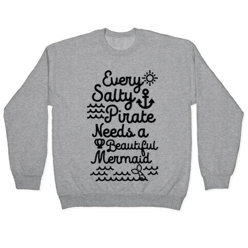 Every Salty Pirate Needs A Beautiful Mermaid Black Pullover
