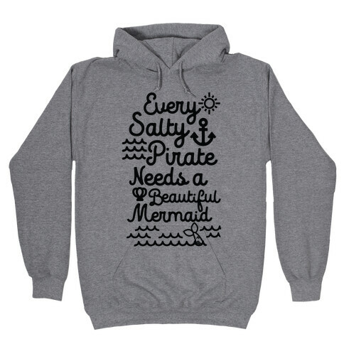 Every Salty Pirate Needs A Beautiful Mermaid Black Hooded Sweatshirt