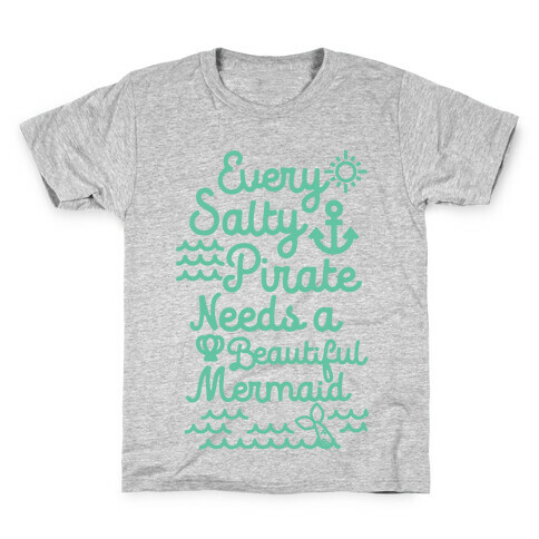 Every Salty Pirate Needs A Beautiful Mermaid Kids T-Shirt