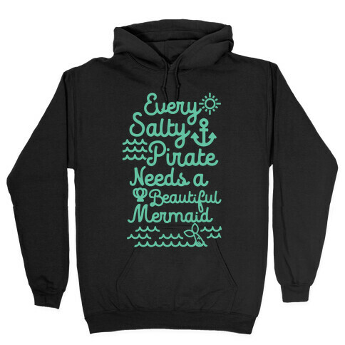 Every Salty Pirate Needs A Beautiful Mermaid Hooded Sweatshirt