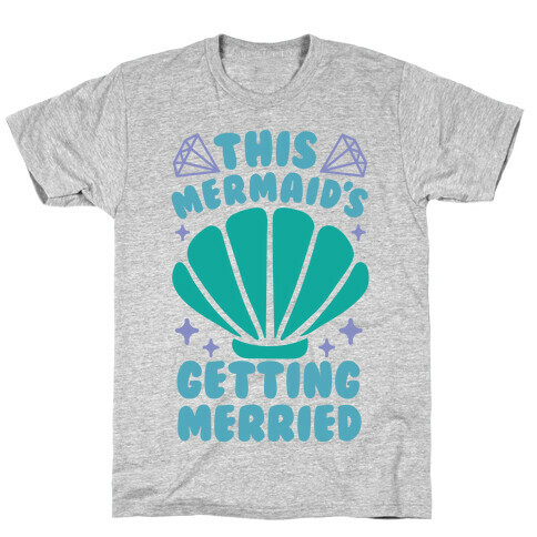 This Mermaid's Getting Merried T-Shirt