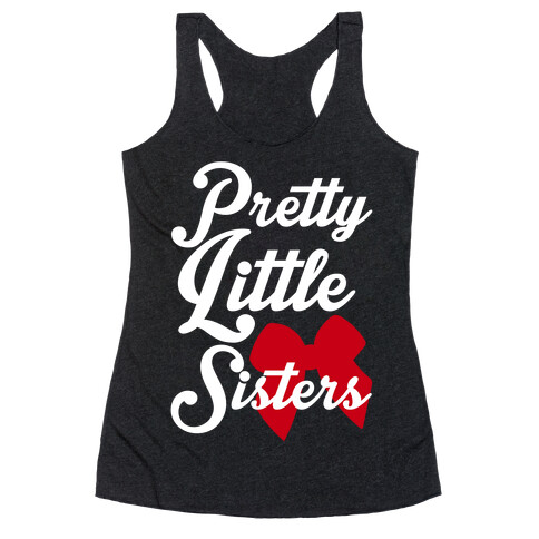 Pretty Little Sisters Racerback Tank Top