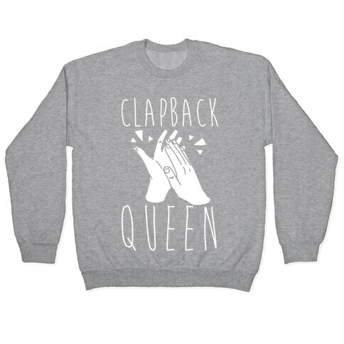 Clapback Queen Pullover