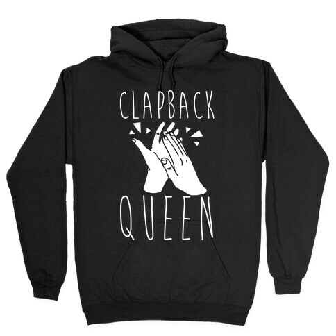 Clapback Queen Hooded Sweatshirt