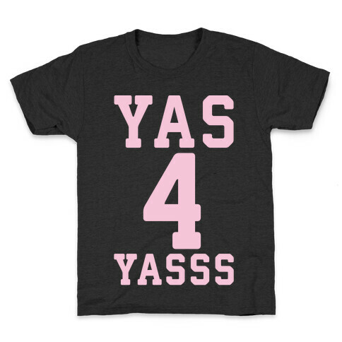 Yas 4 Yasss Kids T-Shirt