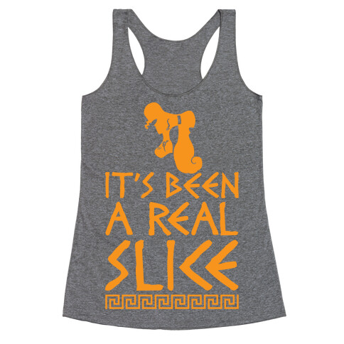 It's Been A Real Slice Racerback Tank Top