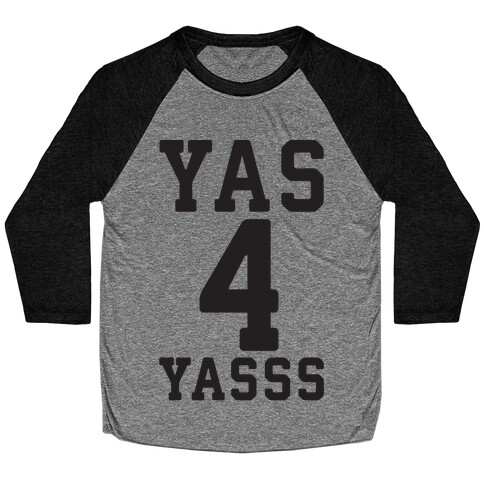 Yas 4 Yasss Baseball Tee