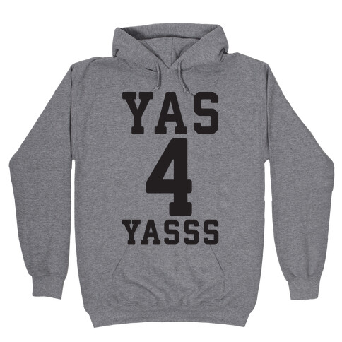 Yas 4 Yasss Hooded Sweatshirt