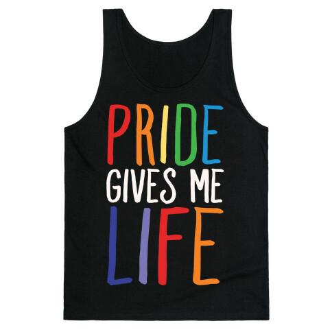 Pride Gives Me Life Tank Top