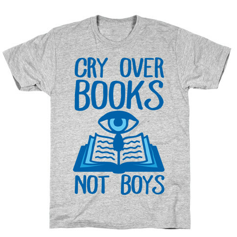 Cry Over Books Not Boys T-Shirt