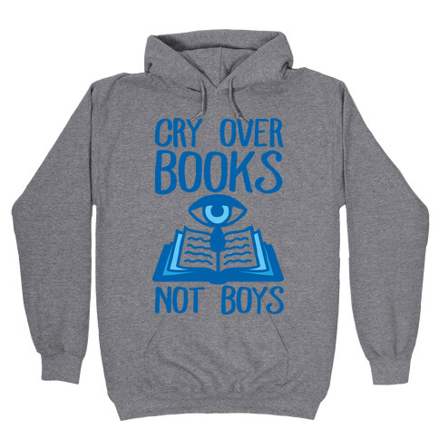 Cry Over Books Not Boys Hooded Sweatshirt