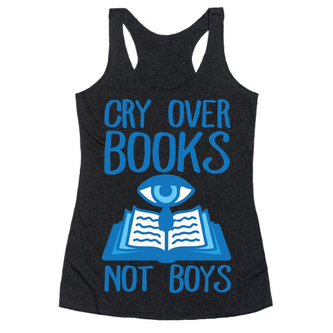 Cry Over Books Not Boys Racerback Tank Top