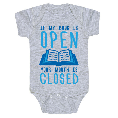 If My Book Is Open Your Mouth Is Closed Baby One-Piece