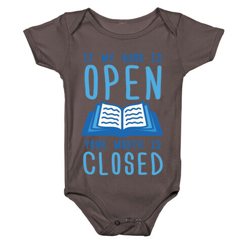 If My Book Is Open Your Mouth Is Closed Baby One-Piece