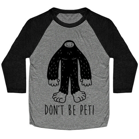 Don't Be Peti Baseball Tee