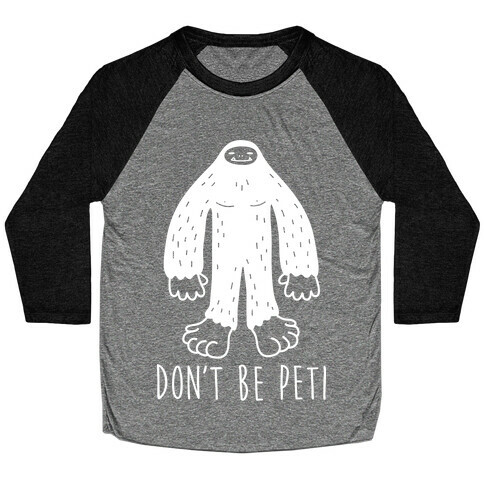 Don't Be Peti Baseball Tee