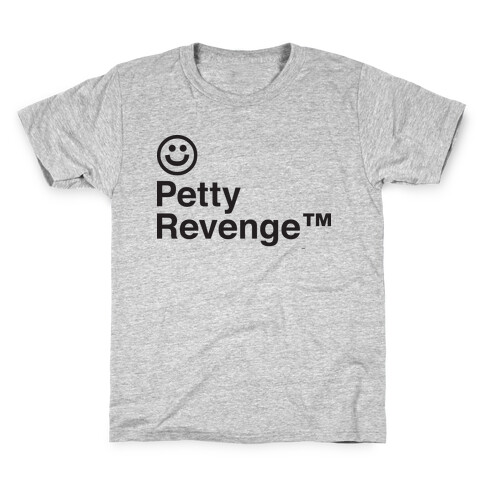 Petty Revenge Kids T-Shirt