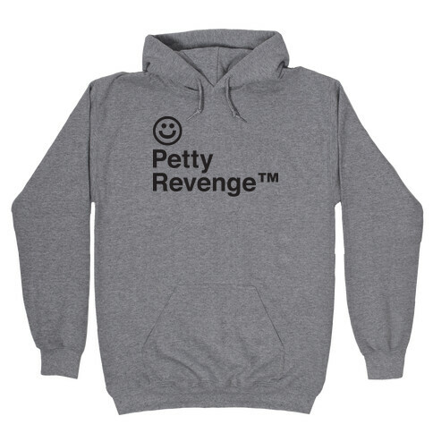 Petty Revenge Hooded Sweatshirt