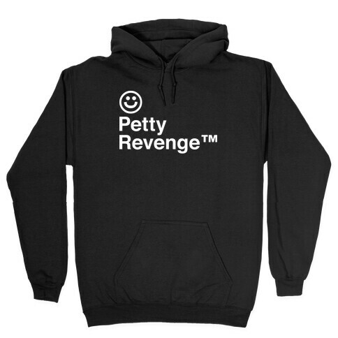 Petty Revenge Hooded Sweatshirt
