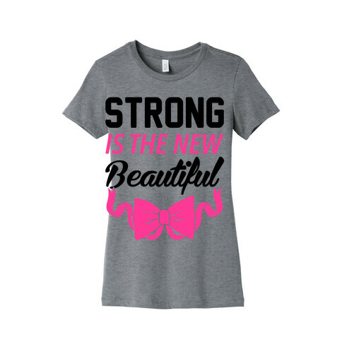 Strong Is The New Beautiful Womens T-Shirt