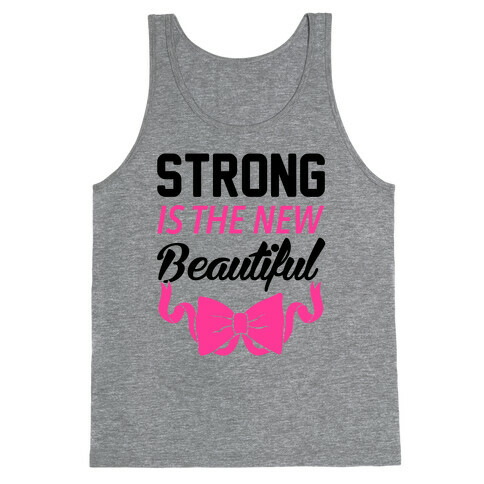 Strong Is The New Beautiful Tank Top