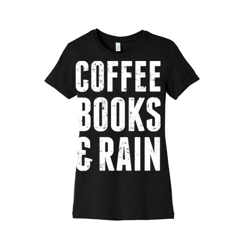 Coffee Books And Rain Womens T-Shirt