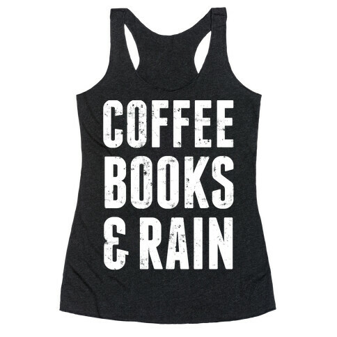 Coffee Books And Rain Racerback Tank Top