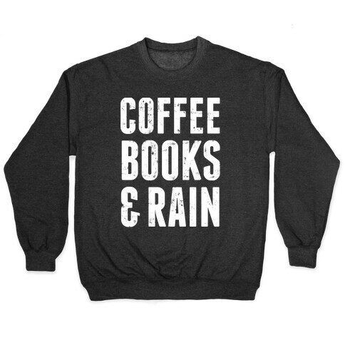 Coffee Books And Rain Pullover