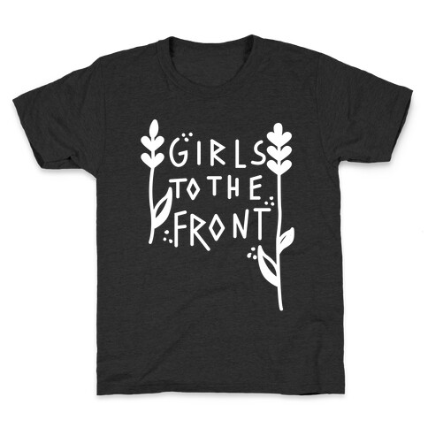 Girls To The Front Kids T-Shirt
