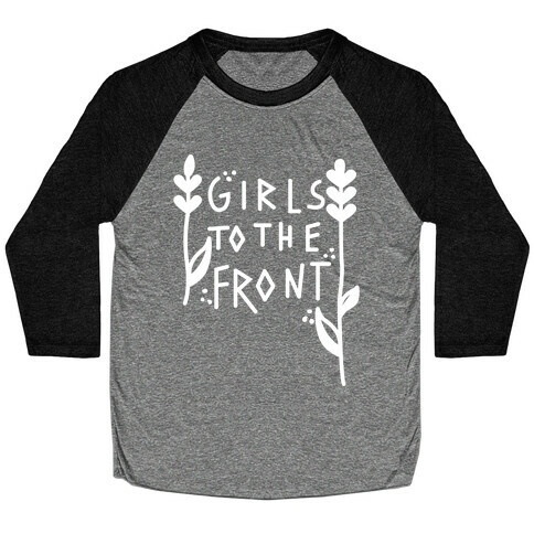 Girls To The Front Baseball Tee