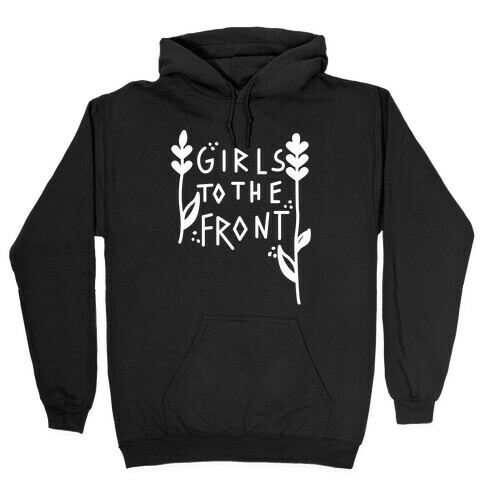 Girls To The Front Hooded Sweatshirt