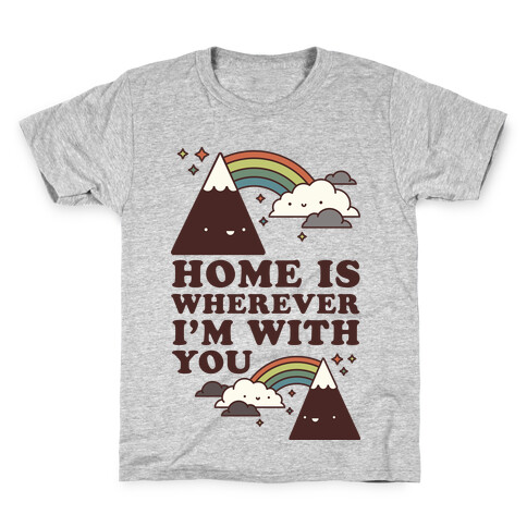 Home is Wherever I'm With You Kids T-Shirt