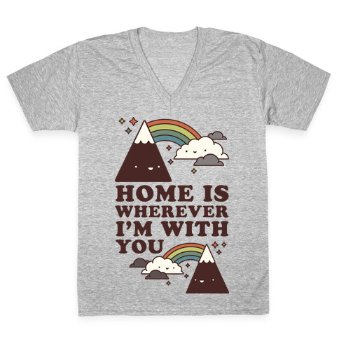Home is Wherever I'm With You V-Neck Tee Shirt