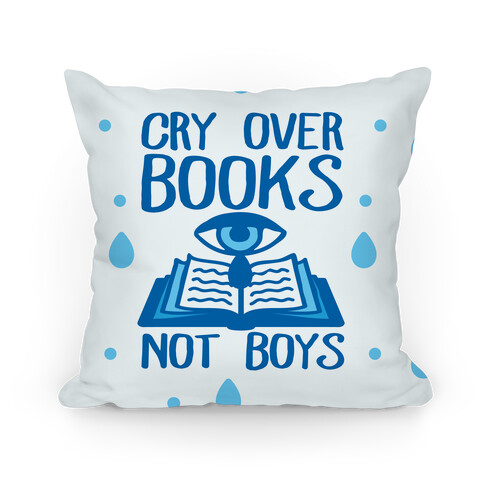 Cry Over Books Not Boys Pillow