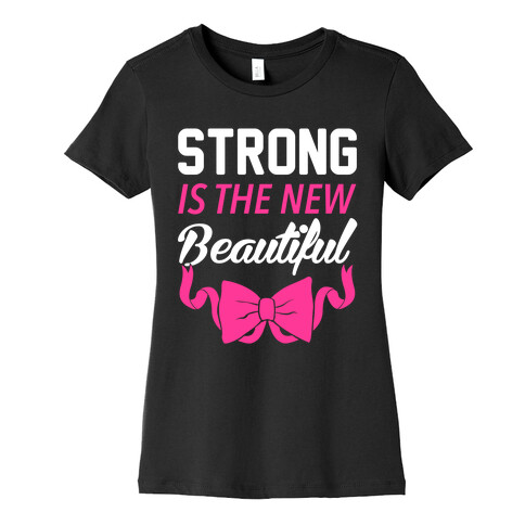 Strong Is The New Beautiful Womens T-Shirt