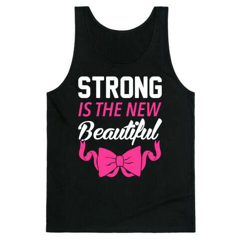 Strong Is The New Beautiful Tank Top