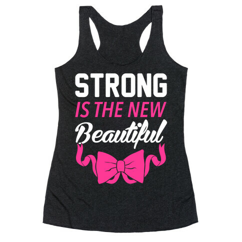 Strong Is The New Beautiful Racerback Tank Top