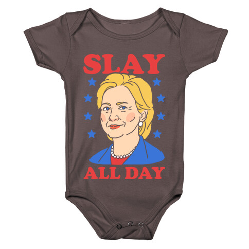 Hillary Clinton: Slay All Day Baby One-Piece