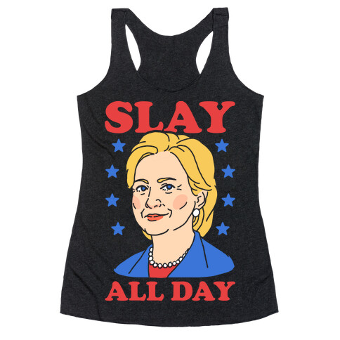 Hillary Clinton: Slay All Day Racerback Tank Top