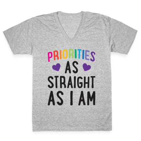 Priorities As Straight As I Am V-Neck Tee Shirt