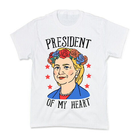 Hillary Clinton: President Of My Heart Kids T-Shirt
