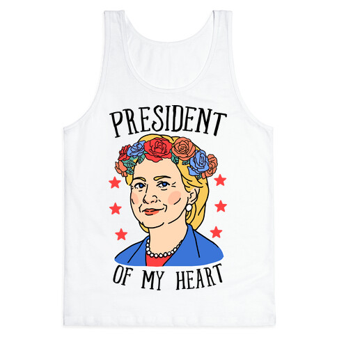 Hillary Clinton: President Of My Heart Tank Top