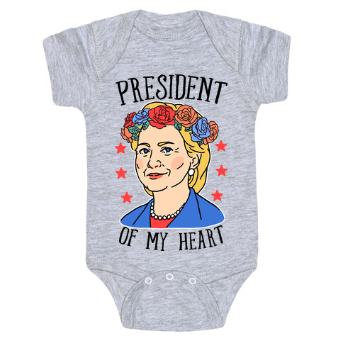 Hillary Clinton: President Of My Heart Baby One-Piece