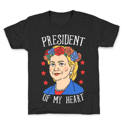 Hillary Clinton: President Of My Heart Kids T-Shirt