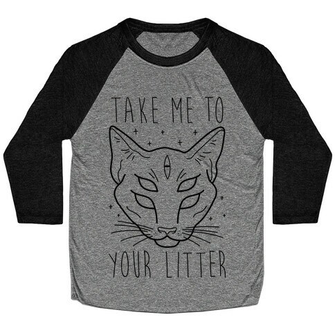 Take Me To Your Litter Baseball Tee