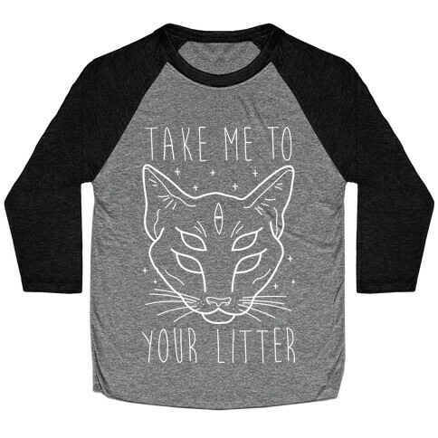 Take Me To Your Litter Baseball Tee