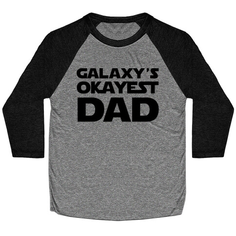 Galaxy's Okayest Dad Baseball Tee