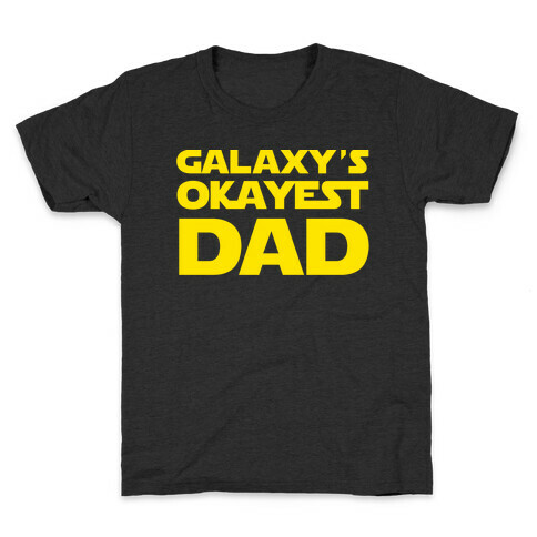 Galaxy's Okayest Dad Kids T-Shirt